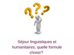 Sejours linguistiques et humanitaires, quelle formule choisir?